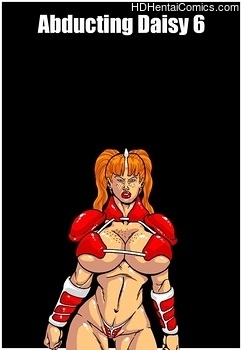 Porn Comics - Abducting Daisy 6 Hentai Comics