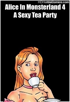 Porn Comics - Alice In Monsterland 4 – A Sexy Tea Party Adult Comics