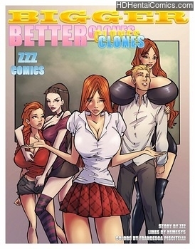 Porn Comics - Bigger Better Clones 1 Hentai Manga