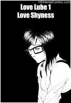 Porn Comics - Love Lube 1 – Love Shyness Hentai Manga