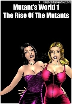 Porn Comics - Mutant’s World 1 – The Rise Of The Mutants Porn Comics