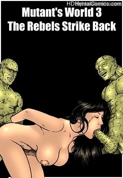 Porn Comics - Mutant’s World 3 – The Rebels Strike Back Hentai Manga