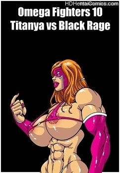 Porn Comics - Omega Fighters 10 – Titanya vs Black Rage Hentai Manga