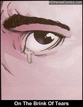 Porn Comics - On The Brink Of Tears Hentai Manga