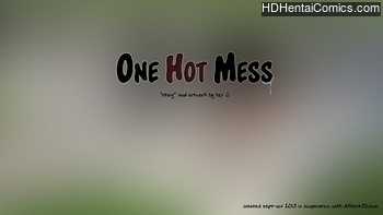 Porn Comics - One Hot Mess Porn Comics