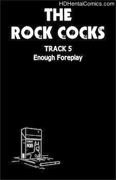 Porn Comics - The Rock Cocks 5 – Enough Foreplay comic porno