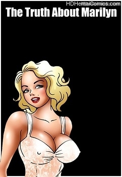 Porn Comics - The Truth About Marilyn Sex Comics